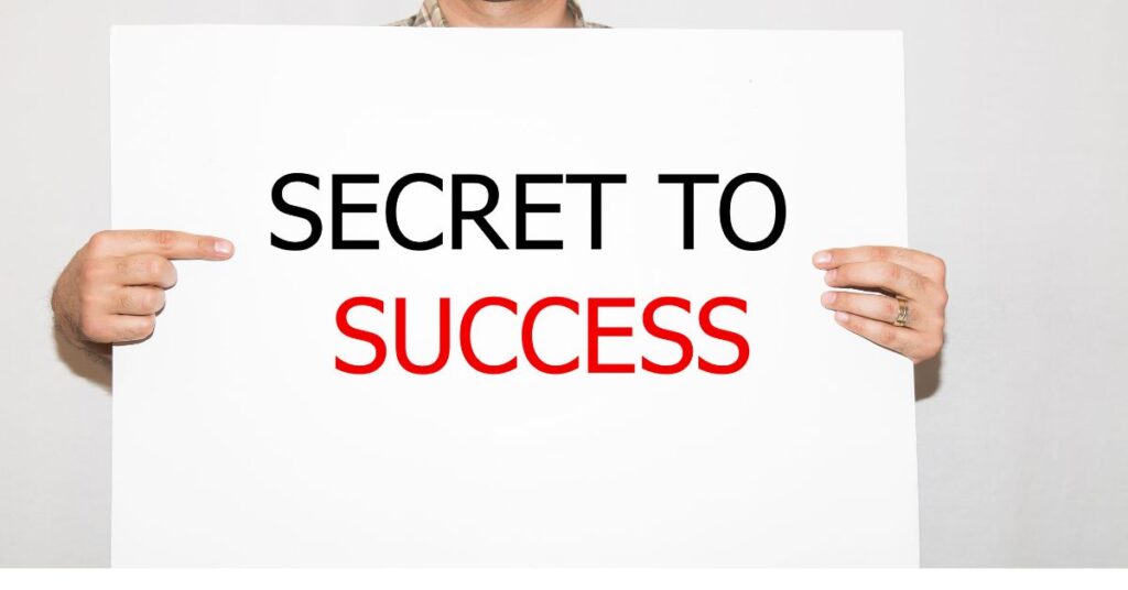 The secret to being successful