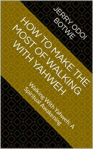 How To Make The Most Of Walking With Yahweh